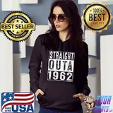 Top 60th Birthday Gift Straight Outta 1962 60 Year Old T-Shirt Hoodie