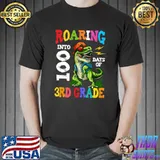Top Dinosaur Roaring 100 Days Of 3rd Grade Happy 100th Day T- Unisex