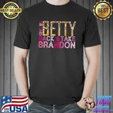Top Give Us Back Betty And Take Brandon Shirt Unisex