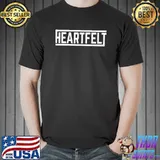 Top Heartfelt Funny Sarcastic Meme T-Shirt Unisex