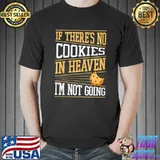 Top If There's No Brownies In Heaven I'm Not Going Funny Baker T-Shirt Unisex