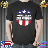 Top Let's Go Darwin Funny Sarcastic Funny Political USA America T-Shirt