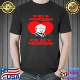 Top My president is my Valentine Donald Trump presidents day Unisex