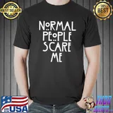 Top Normal people scare me Unisex