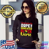 Unapologetically Dope And Educated Black Nurse Black Life T-shirt