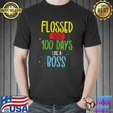 100 Days Of School Flossed Thru 100 Days Like A Boss T-Shirt Unisex