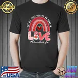 Best Let All That You Do Be Done In Love Educator Life Rainbow T- Unisex