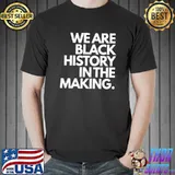 Black History In Making - Black History Month T- Unisex