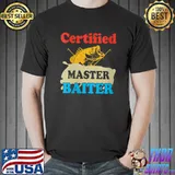 Certified Master Baiter Fishing T- Unisex