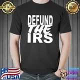 Defund The IRS T- Unisex