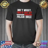 Don't worry, this is just my Polish voice Polish Premium T-Shirt
