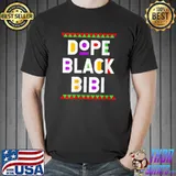 Dope Black Bibi African American Black History Month T- Unisex