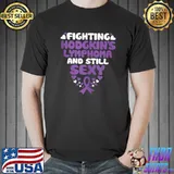 Fighting Hodgkin’s Lymphoma And Still Sexy Quote T- Unisex