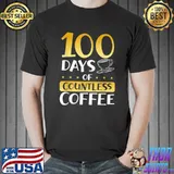 Funny 100 Days of Countless Coffee Milestone T-Shirt Unisex