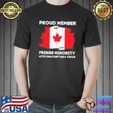 Funny proud member of a small fringe minority with unacceptable views gift for the canadien essentia Unisex
