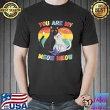 Funny You Are My Meow Meow Cat Loving LGBT LGBTQ LGBTQi T-Shirt