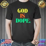 God Is Dope Christian Religious Lover T- Unisex