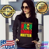 Hbcu Schools Matter Historical Black College Alumni T-Shirt