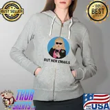 Hillary Clinton – But Her Emails Shirt Full Zip Hooded