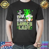I love being a lunch lady st patrick day Unisex