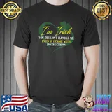 I'm irish you couldn't handle me even if i came with T- Unisex