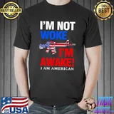 I’m Not Woke I’m Awake I Am American Shirt Unisex