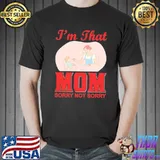 I'm that mom sorry not sorry vintage women shirt