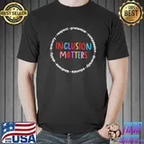 Inclusion matters respect protential compassion diversity Unisex