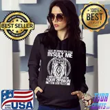 Insult Me I Must Value Your Opinion Shirt Hoodie
