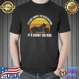 It's not about the destination It's about the ride vintage T- Unisex