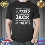 JACK Funny Personalized Name Doing What Jack Told You T- Unisex