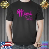 Mamá Desde 2021 First Time Mother Saying New Mom Quote T- Unisex