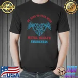 Mental Health Awareness Quotes Be Kind To Your Mind T-shirt