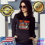 My man risks his life to save strangers just imagine what he would to protect me shirt