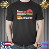 My Retirement Plan Shiba Inu Coin Cryptocurrency Token Men T- Unisex