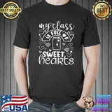 Nice Teacher Valentines Day - My Class Is Full Of Sweethearts T-shirt