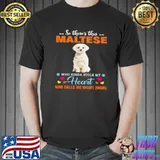 Official a Dog Kinda Stole My Heart So There’s This White Maltese Who Kinda Stole My Heart Who Calls Me Woof Mom Shirt Unisex