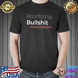Official Prioritizing Bullshit - Corporate Sayings Premium T-Shirt Unisex