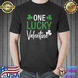 One Lucky Valentine Funny Saint Patricks Day Graphic T-Shirt Unisex
