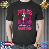 Poles Aren't Just For Dancing Barrel Racing Rodeo Cowboy T-Shirt Unisex
