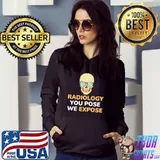 Premium Radiology you pose we expose skull shirt