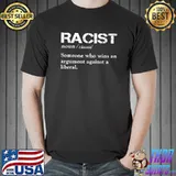 Racist Someone Who Wins An Argument Against A Liberal T-Shirt Unisex