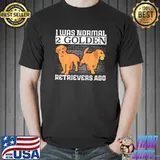 Retriever Dogs I Was Normal 2 Retrievers Ago Mom Dad Premium T-Shirt Unisex