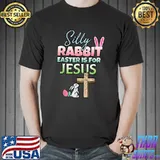 Silly Rabbit Easter Is For Jesus Easter T-Shirt Unisex