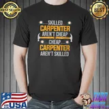 Skilled Carpenter Dad Craftsman Husband T- Unisex