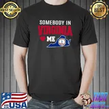 Somebody In Virginia Loves Me State Flag Souvenir T- Unisex
