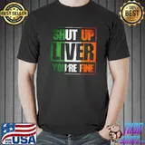 St. Patrick's Day Shut up Liver You're Fine Clover Costume Premium T-Shirt Unisex