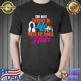 The Best Things In Life Mess Up Your Hair UTV 4-Wheeler Ride T-Shirt