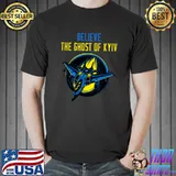 The Ghost of Kyiv Shirt Believe Ukraine I Stand With Ukraine T-Shirt