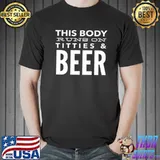 This body runs on titties and beer Unisex